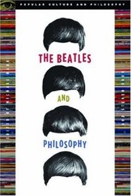 The Beatles and Philosophy (Popular Culture and Philosophy)