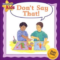 Don't Say That! (Courteous Kids)