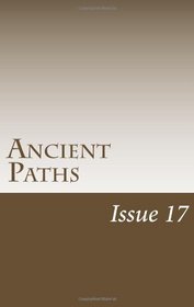 Ancient Paths: Issue 17