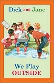 Dick and Jane: We Play Outside (Dick and Jane)
