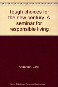 Tough choices for the new century: A seminar for responsible living