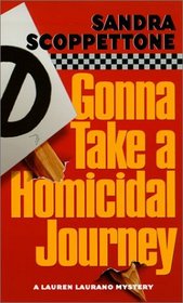 Gonna Take a Homicidal Journey (Lauren Laurano Mysteries)
