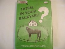 A Horse in Your Backyard?
