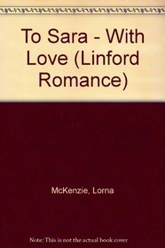 To Sara With Love (Linford Romance Library)