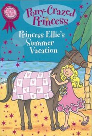 Princess Ellie's Summer Vacation (Pony-Crazed Princess)
