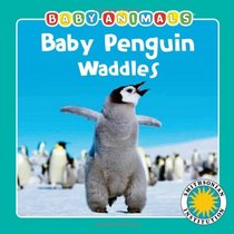 Baby Penguin Waddles (Baby Animals Book) (with easy-to-download e-book and printable activities) (Smithsonian Baby Animals)