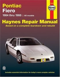 Pontiac Fiero Automotive Repair Manual: All Models, 2.5L Four and 2.8L V6 Engines Manual and Automatic Transaxles 1984 Thru 1988/1232 (Haynes Pontiac Fiero Owners Workshop Manual)