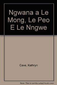 Ngwana a Le Mong, Le Peo E Le Nngwe