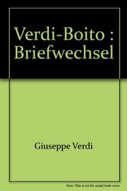 Verdi-Boito: Briefwechsel