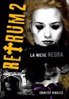 La Nieve Negra / The Black Snow (Retrum) (Spanish Edition)