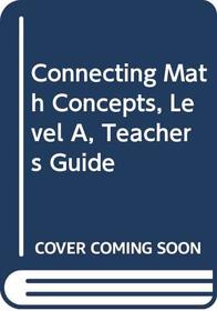 Connecting Math Concepts Level a Teachers Guide