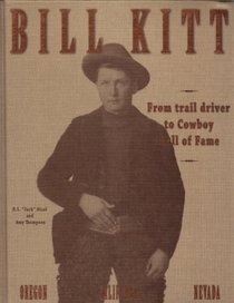 Bill Kitt: From Trail Driver to Cowboy Hall of Fame