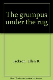 The grumpus under the rug