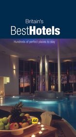 Britain's Best Hotels 2008: Hundreds of Perfect Places to Stay (AA Lifestyle Guides)