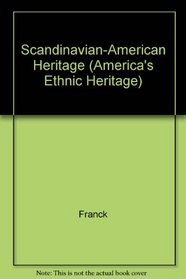 The Scandinavian-American Heritage (America's Ethnic Heritage Series)