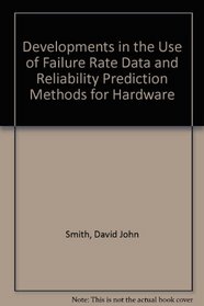Developments in the Use of Failure Rate Data and Reliability Prediction Methods for Hardware