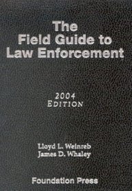 Field Guide to Law Enforcement, 2004 Edition