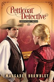 Petticoat Detective (Undercover Ladies, Bk 1)