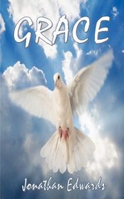 Grace (A Treatise on Grace)