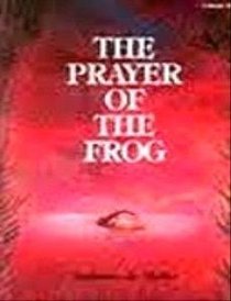 The Prayer of the Frog: v. 2
