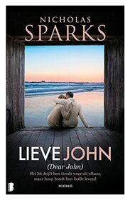 Lieve John: Het lot drijft hen steeds weer uit elkaar, maar hoop houdt hun liefde levend (Dutch Edition)