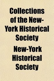 Collections of the New-York Historical Society for the Year