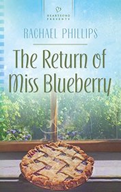 The Return of Miss Blueberry (Heartsong Presents, No 1025)