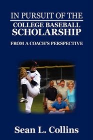 In Pursuit of the College Baseball Scholarship: From a Coach's Perspective