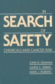 In Search of Safety : Chemicals and Cancer Risk