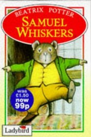 Tale of Samuel Whiskers, or Roly-poly Pudding (Peter Rabbits  Friends Storybooks)