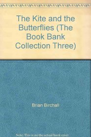 The Kite and the Butterflies (The Book Bank Collection Three)