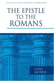 The Epistle to the Romans (Pillar New Testament Commentary)