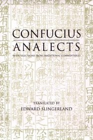 Analects: With Selections from Traditional Commentaries (Hackett Classics Series)