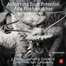 Achieving Your Potential As A Digital Photographer