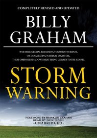Storm Warning: Whether Global Recession, Terrorist Threats, or Devastating Natural Disasters, These Ominous Shadows Must Bring Us Back to the Gospel, Library Edition