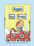 Aggie the Brave (Aggie and Ben)