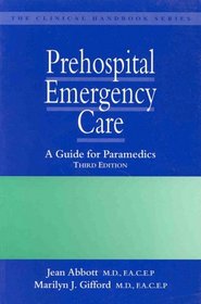 Prehospital Emergency Care: A Guide for Paramedics, Third Edition (Clinical Handbook)