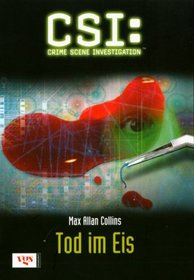 Tod im Eis (Cold Burn) (CSI: Crime Scene Investigation, Bk 3) (German Edition)