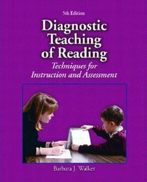 Diagnostic Teaching of Reading: Techniques for Instruction and Assessment, Fifth Edition