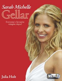 Sarah Michelle Gellar (Livewire Real Lives)