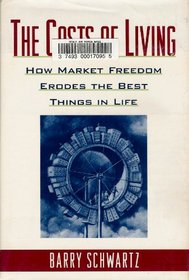 The Costs of Living: How Market Freedom Erodes the Best Things in Life