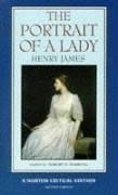 The Portrait of a Lady: An Authoritative Text Henry James and the Novel Reviews and Criticism (Norton Critical Editions)