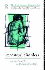 Menstrual Disorders (The Experience of Illness)