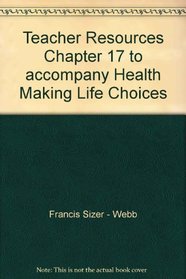 Teacher Resources Chapter 17 (Health Making Life Choices)