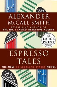 Espresso Tales (44 Scotland Street, Bk 2) (Large Print)