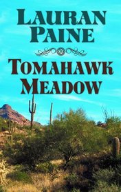 Tomahawk Meadow: A Western Story (Thorndike Press Large Print Western)