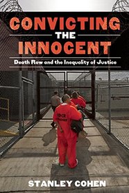Convicting the Innocent: Death Row and the Inequality of Justice