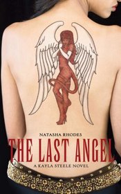 The Last Angel: A Kayla Steel Novel (Kayla Steele)