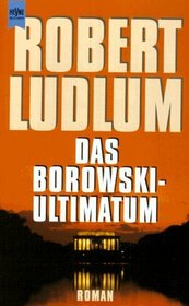 Das Borowski - Ultimatum. Roman.