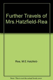 Further Travels of Mrs. Hatzfield-Rea